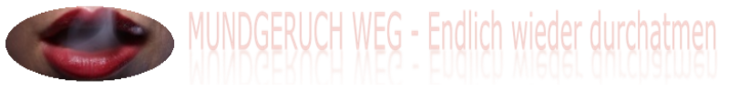 Mundgeruch weg